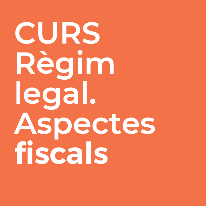 CURS Règim legal. Aspectes fiscals